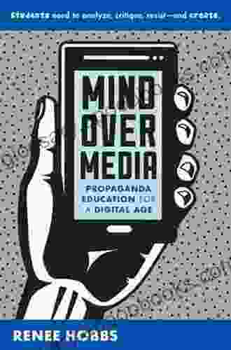 Mind Over Media: Propaganda Education For A Digital Age