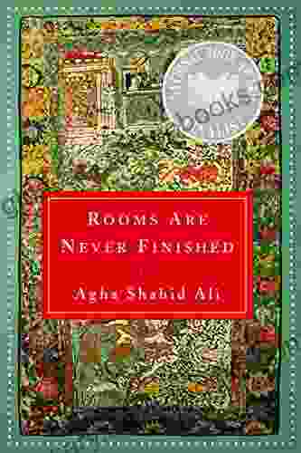 Rooms Are Never Finished: Poems