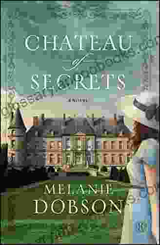 Chateau Of Secrets: A Novel