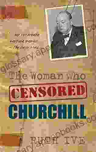 Woman Who Censored Churchill Ruth Ive