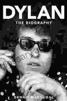 Dylan: The Biography Dennis McDougal