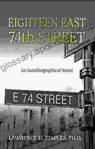 Eighteen East 74th Street: An Autobiographical Novel