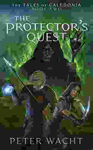 The Protector S Quest (The Tales Of Caledonia 2)