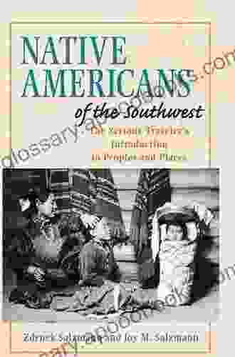 Native Americans of the Southwest: The Serious Traveler s Introduction To Peoples and Places