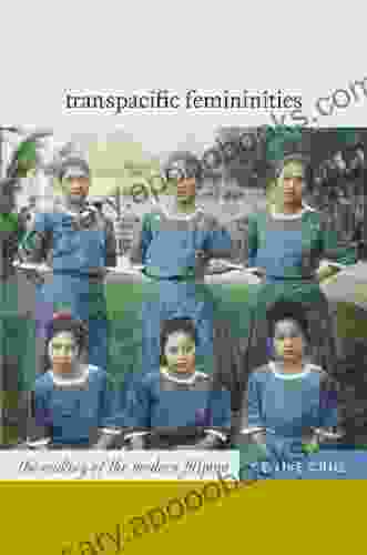 Transpacific Femininities: The Making Of The Modern Filipina