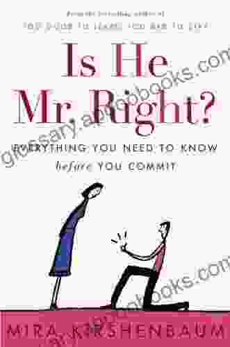 Is He Mr Right?: Everything You Need To Know Before You Commit