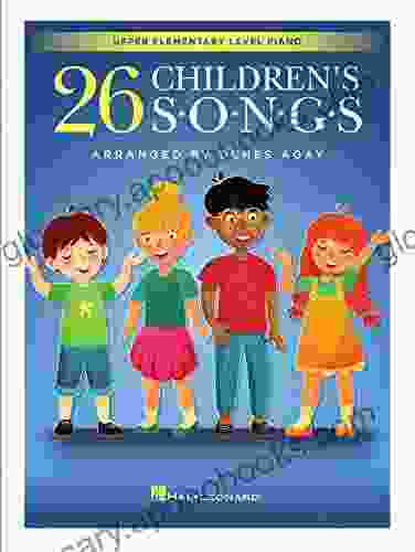 26 Children S Songs Arranged By Dennes Agay For Upper Elementary Piano