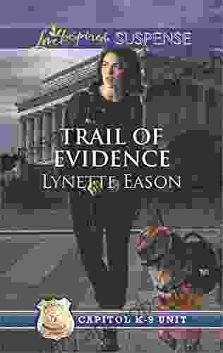 Trail of Evidence: Faith in the Face of Crime (Capitol K 9 Unit 3)