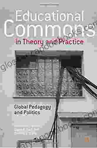 Educational Commons In Theory And Practice: Global Pedagogy And Politics