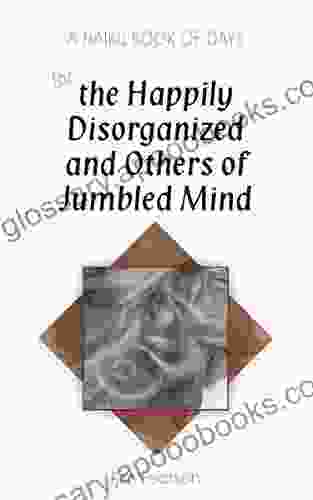 A Haiku Of Days For The Happily Disorganized And Others Of Jumbled Mind