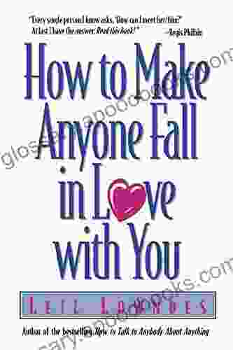 How to Make Anyone Fall in Love with You