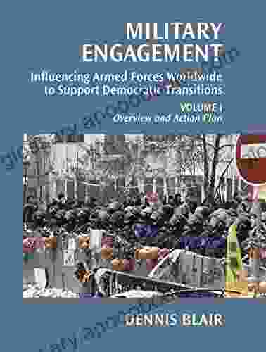 Military Engagement: Influencing Armed Forces Worldwide To Support Democratic Transitions