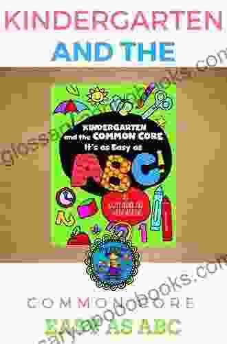 Kindergarten And The Common Core: It S As Easy As Abc (Maupin House)