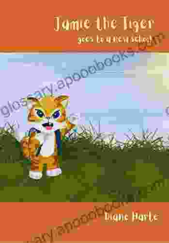 Jamie The Tiger Goes To A New School (Tiger Town 1)