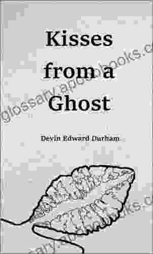 Kisses From A Ghost Devin Durham