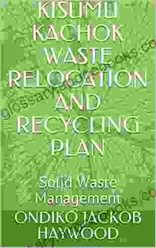 KISUMU KACHOK WASTE RELOCATION AND RECYCLING PLAN: Solid Waste Management