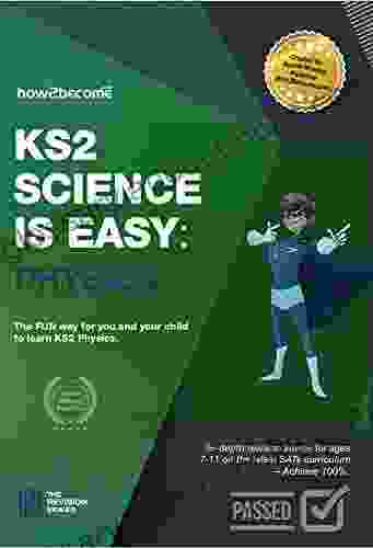 KS2 Science is Easy: PHYSICS In depth revision advice for ages 7 11 on the new SATS curriculum Achieve 100% (Revision Series)