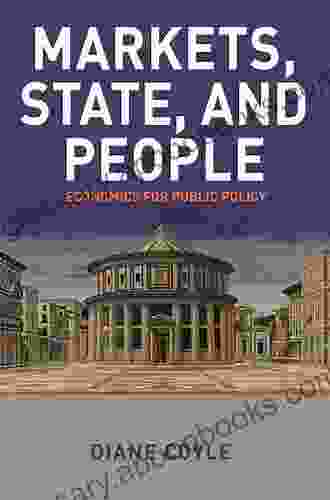 Markets State and People: Economics for Public Policy