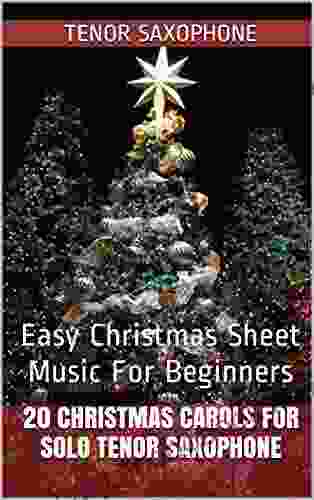 20 Christmas Carols For Solo Tenor Saxophone 1: Easy Christmas Sheet Music For Beginners