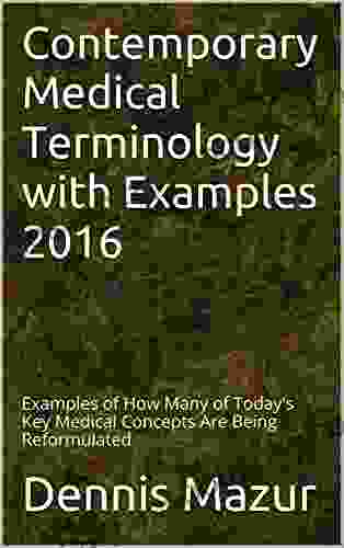 Contemporary Medical Terminology With Examples 2024: Examples Of How Many Of Today S Key Medical Concepts Are Being Reformulated