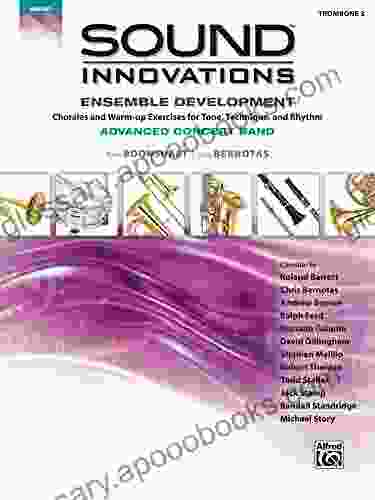 Sound Innovations For Concert Band: Ensemble Development For Advanced Concert Band Trombone 3: Chorales And Warm Up Exercises For Tone Technique And (Sound Innovations For Band)