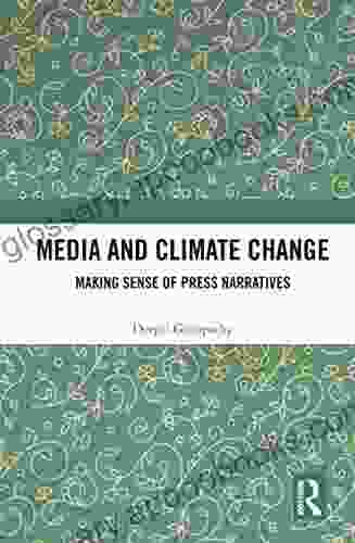 Media and Climate Change: Making Sense of Press Narratives