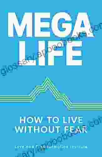 MegaLife: How To Live Without Fear