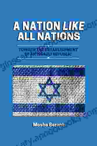 A Nation Like all Nations: Towards the Establishment of an Israeli Republic