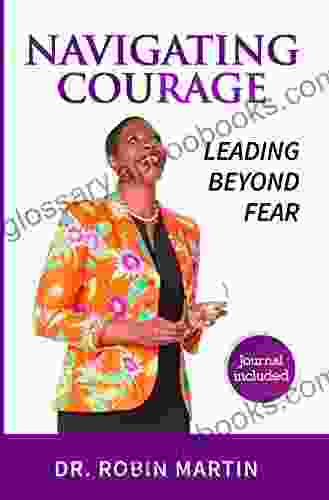 Navigate Courage: Leading Beyond Fear