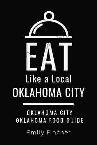 Eat Like a Local Oklahoma City: Oklahoma City Oklahoma Food Guide