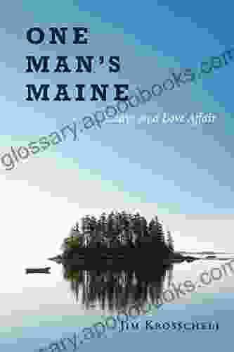 One Man?s Maine:Essays On A Love Affair : Essays On A Love Affair