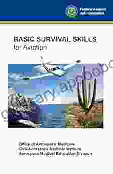 Basic Survival Skills For Aviation: (Outdoor Survival Skills Guide For Pilots)