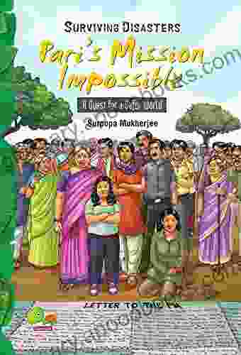 Surviving Disasters: Pari S Mission Impossible (A Quest For A Safer World)