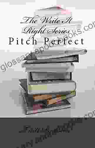 Pitch Perfect (The Write It Right Series)