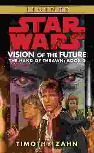 Vision of the Future: Star Wars Legends (The Hand of Thrawn) (Star Wars: The Hand of Thrawn Duology Legends 2)