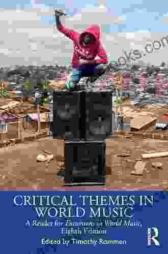 Critical Themes in World Music: A Reader for Excursions in World Music Eighth Edition