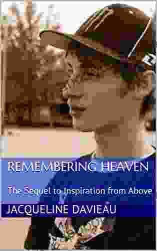 Remembering Heaven: The Sequel to Inspiration from Above