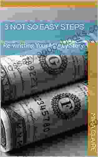 3 Not So Easy Steps: Re Writting Your Money Story