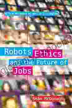 Robots Ethics And The Future Of Jobs