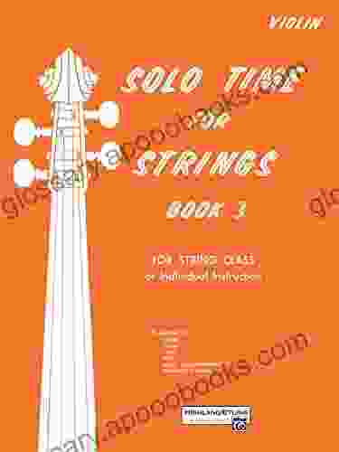 Solo Time For Strings Violin 3: For String Class Or Individual Instruction