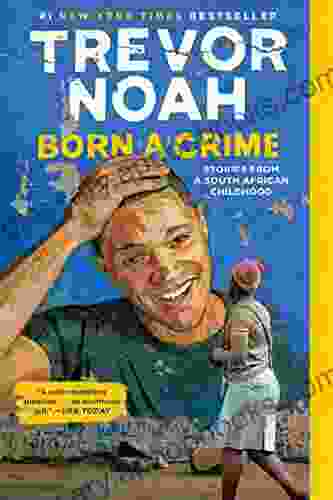 Born A Crime: Stories From A South African Childhood