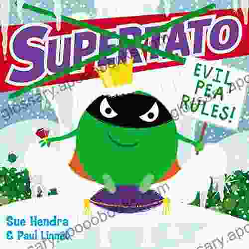 Supertato: Evil Pea Rules: A Supertato Adventure