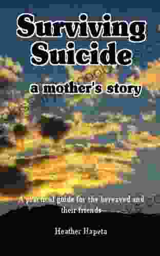 Surviving Suicide: A Mother S Story