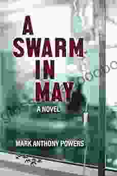 A Swarm in May: A Novel