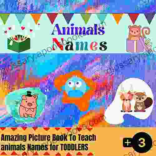 Animals Names: A Colorful Picture To teach Your Toddler Animales Names