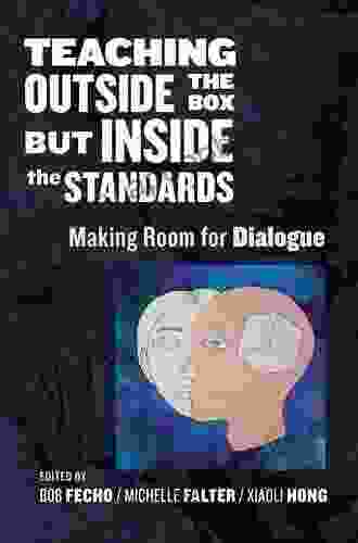 Teaching Outside The Box But Inside The Standards: Making Room For Dialogue (Language And Literacy Series)