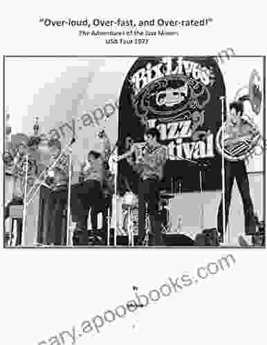 Over loud Over fast and Over rated: The Adventures of the Jazz Minors USA Tour 1977