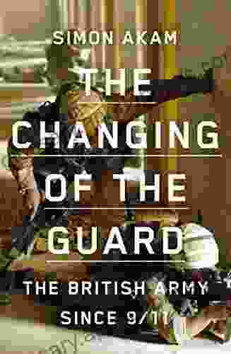 The Changing Of The Guard: The British Army Since 9/11