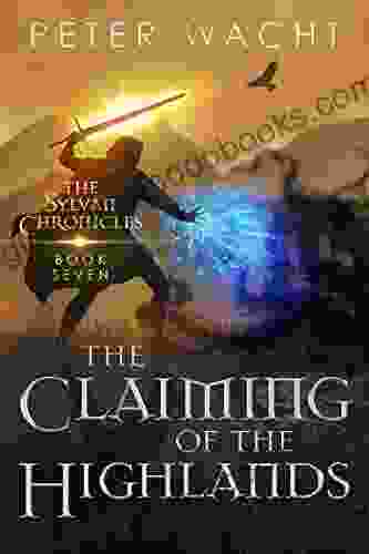 The Claiming of the Highlands (The Sylvan Chronicles 7)