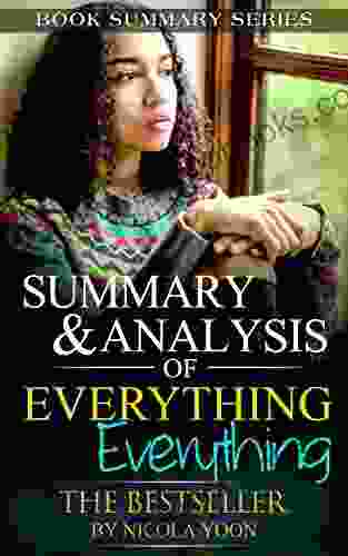 Summary And Analysis Of Everything Everything: By Nicola Yoon (Book Summary 4)